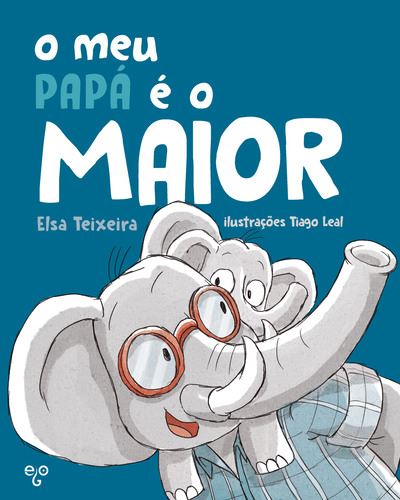 Elsa Teixeira O Meu Papá é o Maior
