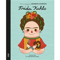 Meninas Pequenas, Grandes Sonhos: Frida Kahlo