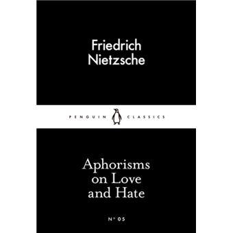 Aphorisms on Love and Hate