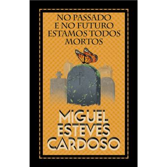 No Passado e no Futuro Estamos Todos Mortos