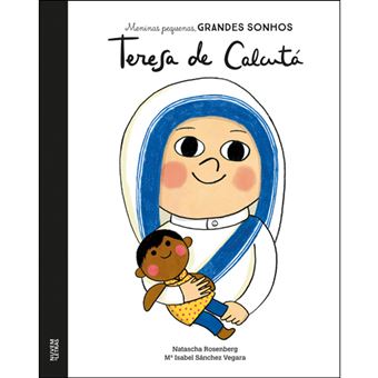 Meninas Pequenas, Grandes Sonhos: Teresa de Calcutá