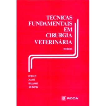 Técnicas Fundamentais em Cirurgia Veterinária