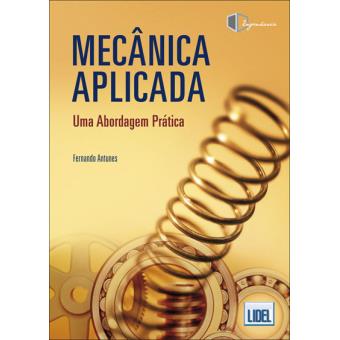 Mecânica Aplicada - Uma Abordagem Prática