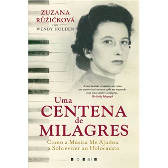 Uma Centena de Milagres: Como a Música Me Ajudou a Sobreviver ao Holocausto