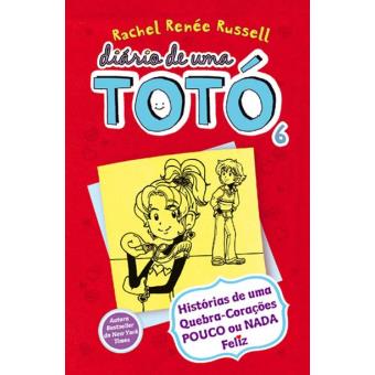 Diário de Uma Totó - Livro 6: Histórias de uma Quebra-Corações Pouco ou Nada Feliz
