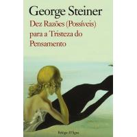 Dez Razões (Possíveis) Para a Tristeza do Pensamento
