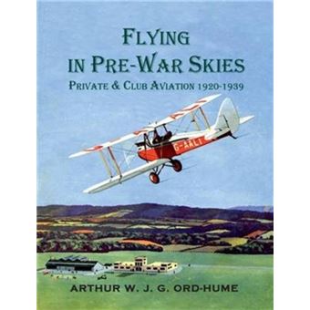 Flying In Pre War Skies Private C Ord Hume Arthur W J G Compra Livros Na Fnac Pt