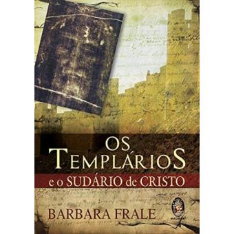 Os Templários e o Sudário de Cristo
