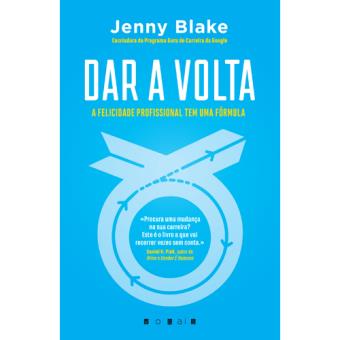Dar a Volta: A Felicidade Profissional tem uma Fórmula