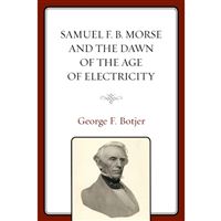 Samuel f. b. morse and the dawn of