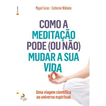 Como a Meditação Pode (ou não) Mudar a Sua Vida