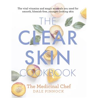 The Clear Skin Cookbook