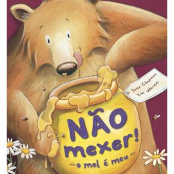 Não Mexer! - O Mel é Meu!