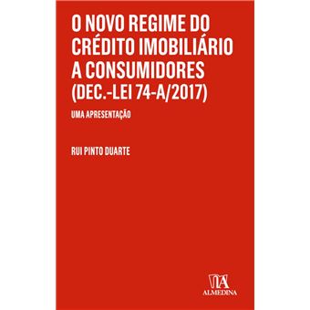 O Novo Regime do Crédito Imobiliário a Consumidores (Dec.-Lei 74-A/2017) - Uma Apresentação