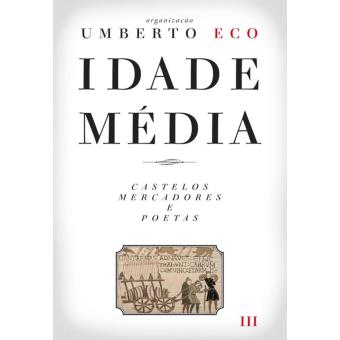 Idade Média Castelos, Mercadores e Poetas