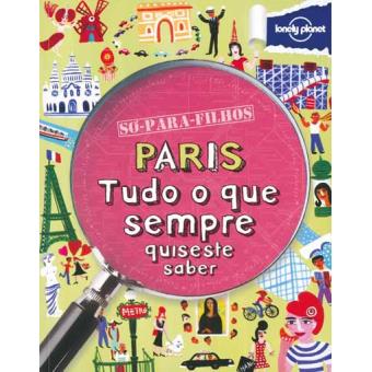 Paris, Tudo o Que Sempre Quiseste Saber