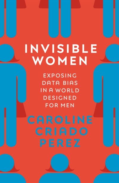 Invisible Women Brochado Caroline Criado Perez Compra Livros Na Fnac Pt