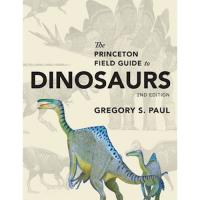 Princeton field guide to dinosaurs