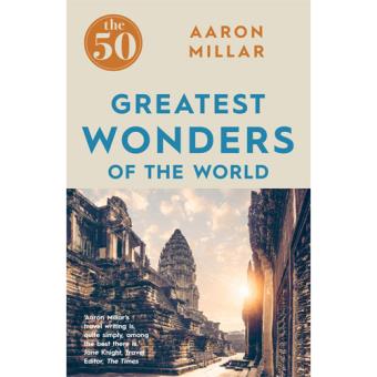 The 50 Greatest Wonders of the World