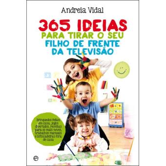 365 iIdeias Para Tirar o Seu Filho de Frente da Televisão