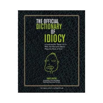 Official dictionary of idiocy
