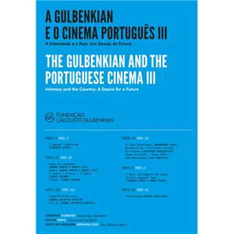 A Gulbenkian e o Cinema Português III - A Intimidade e o País: Um ...