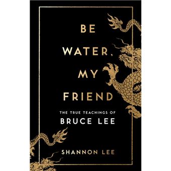 Be Water, My Friend
