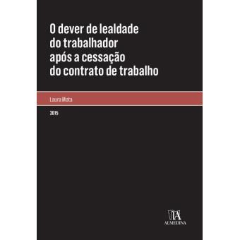 O dever de lealdade do trabalhador após a cessação do contrato de trabalho