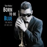 Born to Be Blue (The Music of his Life)