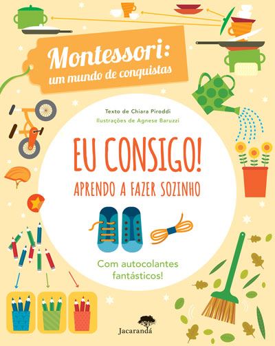 Chiara Piroddi Montessori - Eu Consigo! Aprendo a Fazer Sozinho