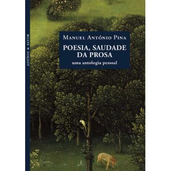 Poesia, Saudade da Prosa - Uma Antologia Pessoal