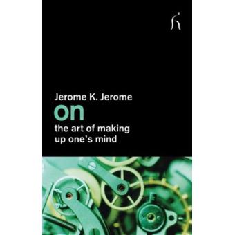 On the Art of Making Up One's Mind