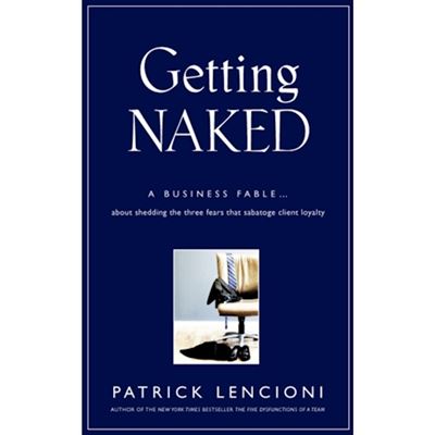 Getting Naked A Business Fable Cartonado Patrick M Lencioni PM Lencioni Lencioni