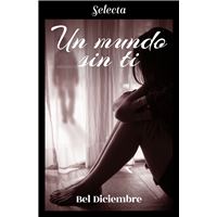 Un mundo sin ti