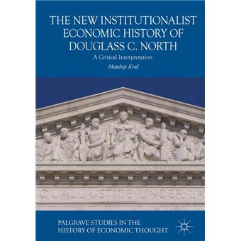 The New Institutionalist Economic History of Douglass C. North