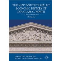 The New Institutionalist Economic History of Douglass C. North