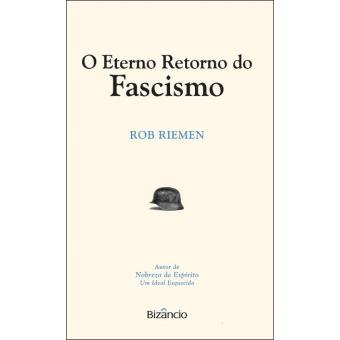 O Eterno Retorno do Fascismo