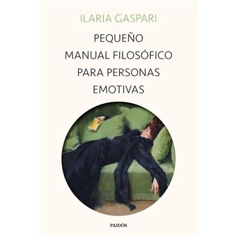 Pequeño manual filosófico para personas emotivas - 1