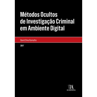 Métodos Ocultos de Investigação Criminal em Ambiente Digital