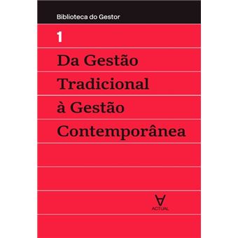 Da Gestão Tradicional à Gestão Contemporânea