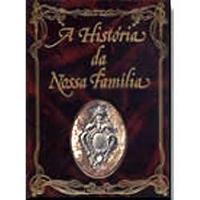 A História da Nossa Família