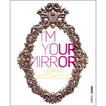 Joana Vasconcelos - I'm Your Mirror