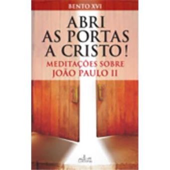 Abri As Portas A Cristo Meditações Sobre João Paulo II - Brochado ...