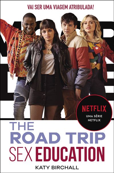 Katy Birchall Sex Education: The Road Trip (Coleção Sex Education)