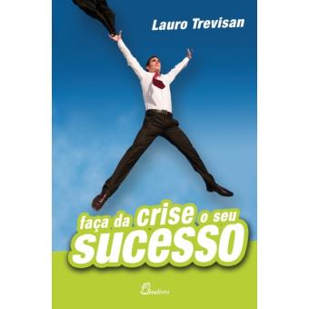 Faça da Crise o Seu Sucesso