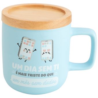 Caneca com Tampa Mr. Wonderful - Um Dia Sem Ti é Mais Triste do Que um Mês Sem Dados