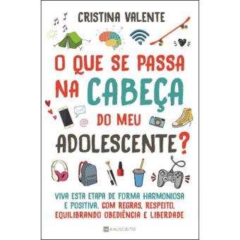 O Que se Passa na Cabeça do Meu Adolescente?