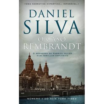 O Caso Rembrandt - Brochado - Daniel Silva - Compra Livros Na Fnac.pt