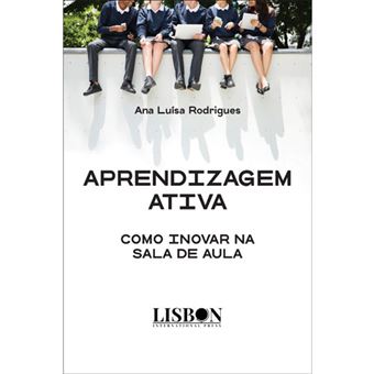 Aprendizagem Ativa: Como Inovar na Sala de Aula