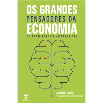 Os Grandes Pensadores da Economia - De Adam Smith a Amartya Sen